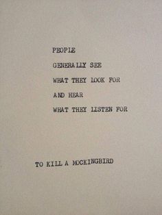 an old typewriter with the words people generally see what they look for and hear what they listen for to kill a mockingbird