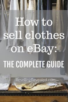 an open suitcase with clothes hanging on it and the words how to sell clothes on ebay