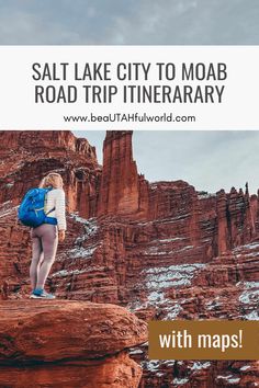 a woman standing on top of a rock formation with the words salt lake city to moab road trip itinerary