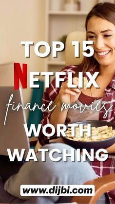 a woman sitting at a table with a plate of food in front of her and the words top 15 netflix finance movies worth watching