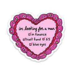 a pink heart shaped sticker with the words i'm looking for a man in finance