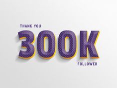 the words thank you 300k followers are displayed in purple and yellow letters on a white background