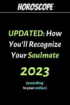 the text reads, updated how you'll recognize your soulmate 203 according to your zodiac