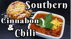 two bowls of chili and bread with the words southern, cinnamon & chili on them