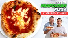 two men holding pizzas in front of a plate with the words how to make neapolitan pizza at home like a pizza chef