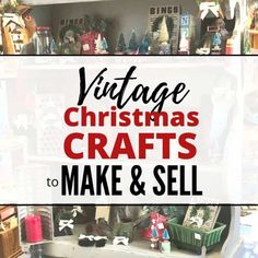 vintage christmas crafts to make and sell with text overlay that reads vintage christmas crafts to make and sell