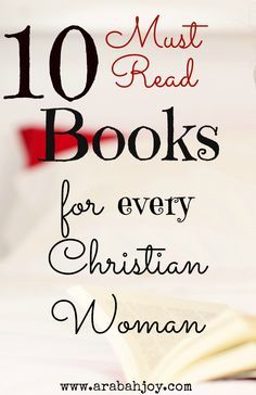 a woman reading a book with the title 10 must read books for every christian woman