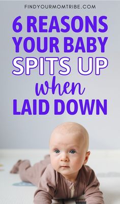 a baby laying on its back with the words 6 reasons your baby splits up when laid down