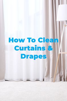 curtains and draperies with the words how to clean curtains and draperies