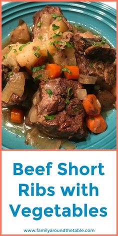 beef short ribs with vegetables on a blue plate and text overlay reads beef short ribs with vegetables