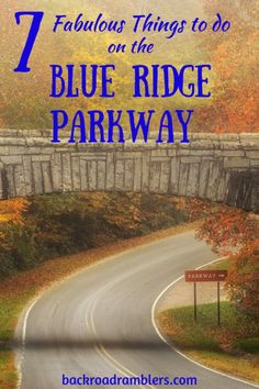 the cover of seven fabulous things to do on the blue ridge parkway, with an image of a bridge over a road