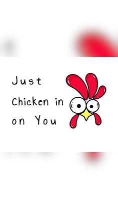 a red chicken with the words just chicken in on you written below it's image