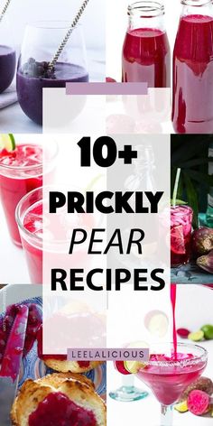 the top ten picky pear recipes with text overlay that reads, 10 + prickly pear recipes