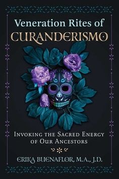 Veneration Rites of Curanderismo: Invoking the Sacred Energy of Our Ancestors - Paperback | Diverse Reads Sacred Energy, Magick Book, Religious Studies, Energy Work, Healing Journey, Book Print, Family Tree, Book Club Books, Book Club