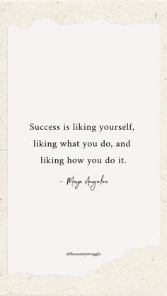 a quote that says success is liking yourself, looking what you do and making how you do