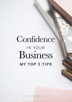 the words, confidence in your business my top 5 tips