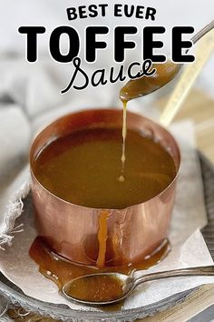 Toffee sauce being drizzled into a small copper saucepan with a spoon on the side. Toffee Sauce Recipe, Homemade Toffee, Homemade Sauce Recipes, Toffee Sauce, English Toffee, Butter Toffee, Dessert Toppings, Fudge Sauce