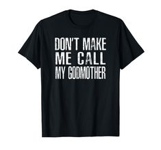 PRICES MAY VARY. This funny godmother shirt makes a perfect gift for boys, girls and men and women who have a godmother and want a funny godmother gift. Because this family shirt is perfect to wear at family reunions and family gatherings. She's your fairy godmother of course and you want to show it off with this cute godson or goddaughter shirt that's also sassy, spunky and fun. Great gift from godfathers as well. Order now! Lightweight, Classic fit, Double-needle sleeve and bottom hem God Parents Tshirt, God Daughter, Daughter Shirts, Godmother Shirts, God Mother, At Family, Godmother Gifts, Family Reunions, Gift For Boys