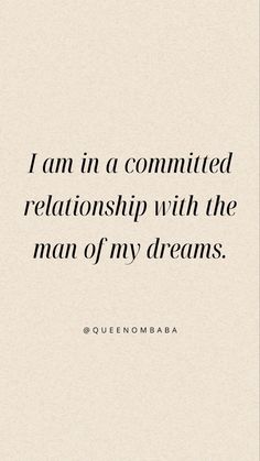 a quote that says i am in a connected relationship with the man of my dreams