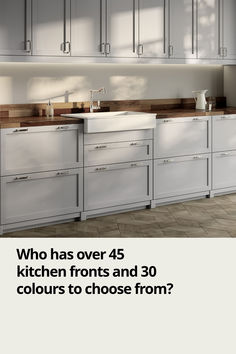 a kitchen with white cabinets and brown counter tops that says who has over 45 kitchen fronts and 30 colours to choose from?