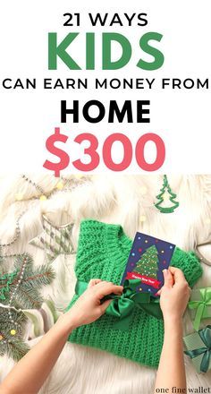 a person holding a green sweater with the words, 21 ways kids can earn money from home $ 300