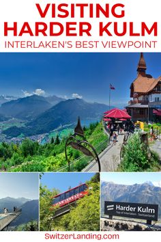 a collage of photos with the words visiting harder kulm interlaken's best viewpoint point