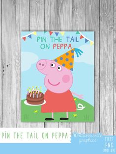 peppa pig birthday card with the words pin the tail on peppa in front of it