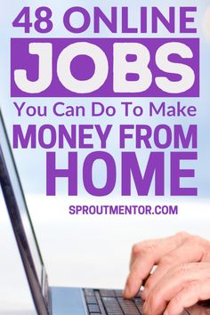 a person typing on a laptop with the words 48 online jobs you can do to make money from home