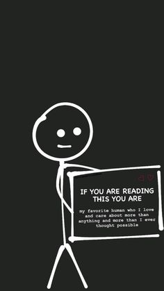 a stick figure holding up a sign that says if you are reading this you are