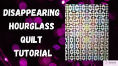 a purple background with the words disapearing hourglass quilt