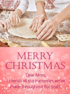 two women are making christmas cookies on a table with the words merry christmas dear mom, i cherish all the memories we ve made through the years