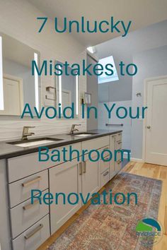 a bathroom with the words 7 unlucky mistakes to avoid in your bathroom renovation