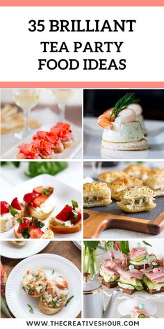 the 25 brilliant tea party food ideas for any type of event, including appetizers and desserts