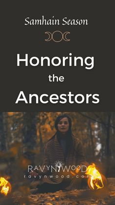 a woman sitting on the ground with fire in her hands and text announcing honoring the ancestors