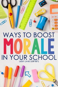 an image of school supplies with the words ways to boost moreale in your school