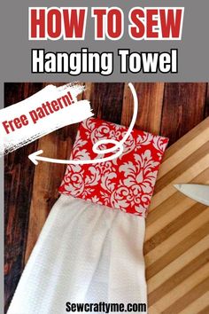 the instructions for how to sew hanging towels on a cutting board with text overlay that reads, how to sew hanging towels