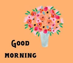 a vase filled with lots of flowers on top of a yellow background that says good morning