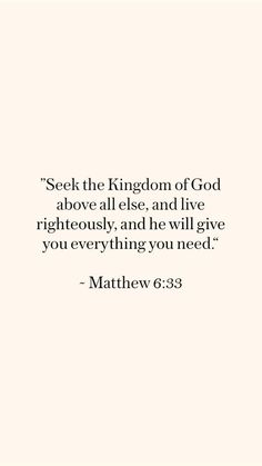 a quote that says, see the kingdom of god above all else and live righteously