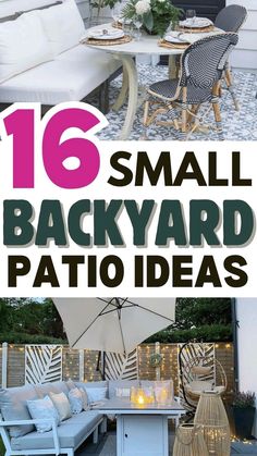 small backyard patio ideas with text overlay that reads, 16 small backyard patio ideas