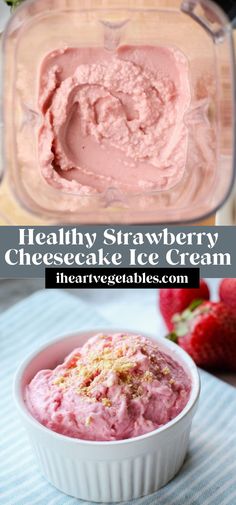 strawberry cheesecake ice cream in a bowl with strawberries on the side and text overlay that reads healthy strawberry cheesecake ice cream