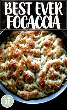 the best ever focaccia recipe in a skillet with text overlay