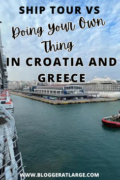 boats in the water with text saying shiptour vs going you own thing croatia and greece