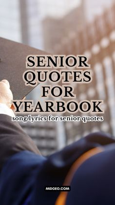 a person holding a graduation cap with the words senior quotes for yearbooks on it