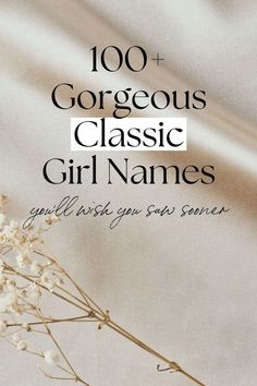 the cover of 100 + gorgeous classic girl names