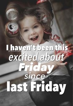 Finally Friday Humor, Happy Friday Funny Humor Hilarious, Movational Quotes, Friday Humor Hilarious, Happy Friday Funny Humor, Friday Sayings, Weekly Motivation