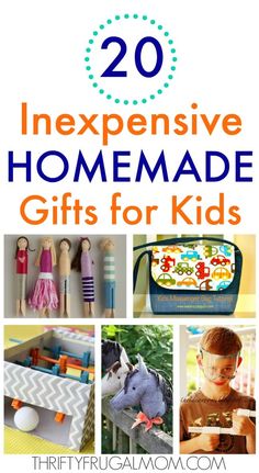 the cover of 20 expensive homemade gifts for kids, with pictures of toys in them