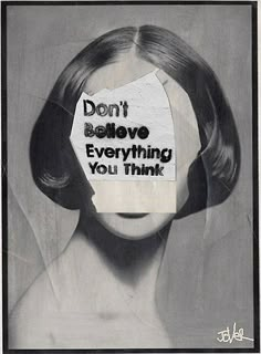 a poster with the words don't believe everything you think