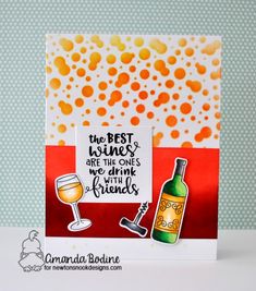 the best wines are the ones we drink with friends card by amanda bodinene