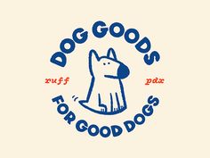 a blue and white drawing of a dog with the words dogs for good dogs on it