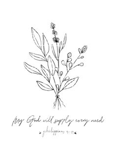 a black and white drawing of a plant with the words, my god will softly enjoy me